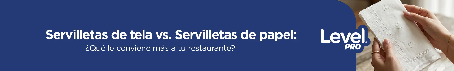 Servilletas de tela vs. Servilletas de papel: ¿Qué le conviene más a tu restaurante?